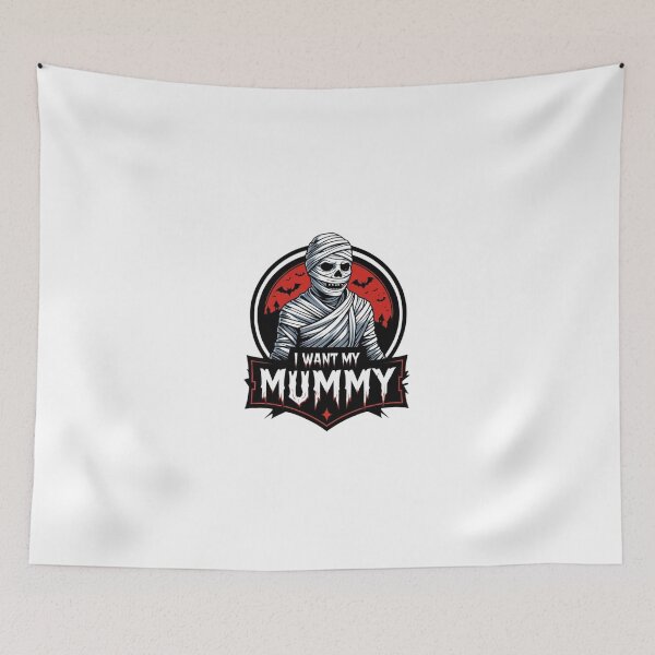 Item preview, I Want My Mummy designed and sold by Al’s T-Shirt Barn.