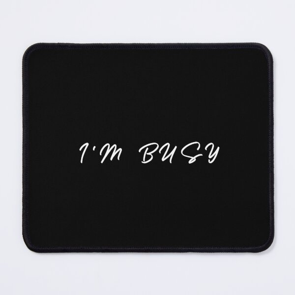 Item preview, I'm Busy - Minimalist Design designed and sold by LINE-WEAR.