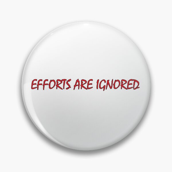 Item preview, EFFORTS ARE IGNORED designed and sold by Positive Mindzet!.