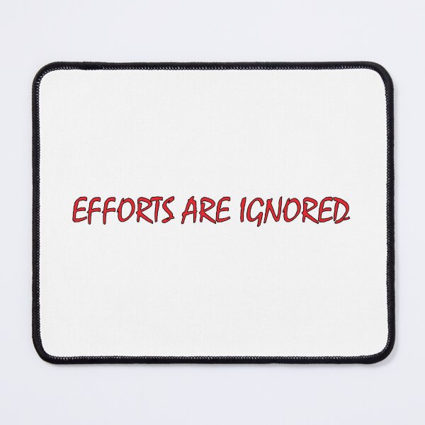 Item preview, EFFORTS ARE IGNORED designed and sold by Positive Mindzet!.