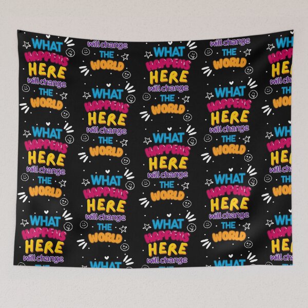 Item preview, What happens here will change the World designed and sold by abrilsama.