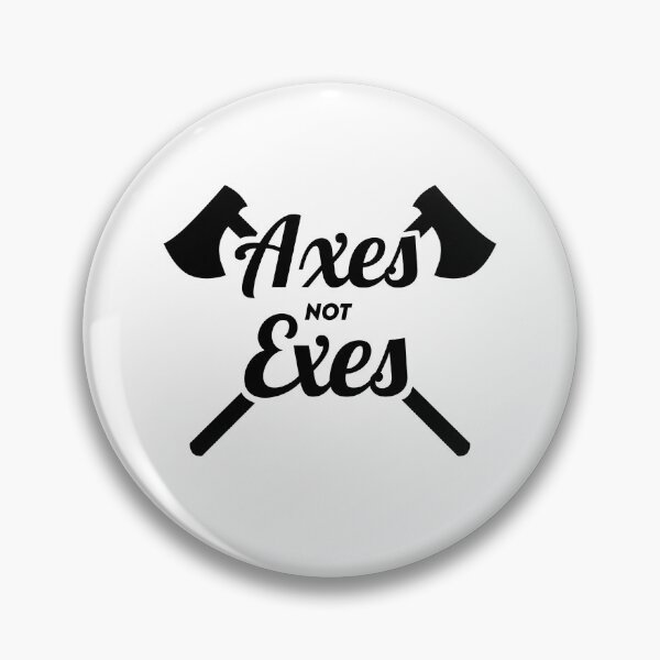Item preview, Axes not Exes designed and sold by FordeMA.
