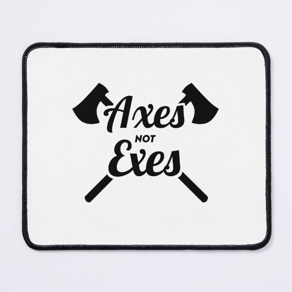 Item preview, Axes not Exes designed and sold by FordeMA.