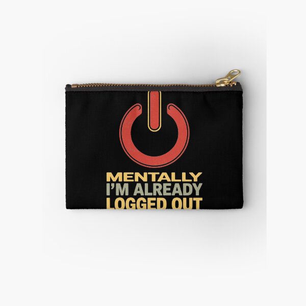 Item preview, Mentally I'm already logged out designed and sold by SidTastic .