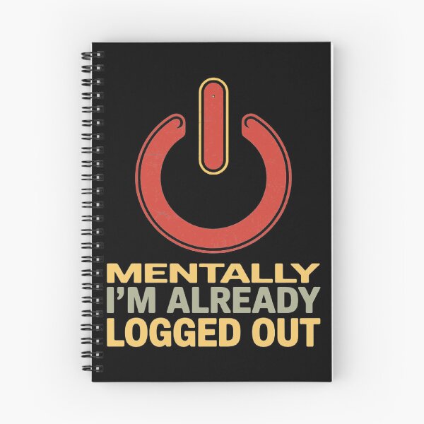 Item preview, Mentally I'm already logged out designed and sold by SidTastic .