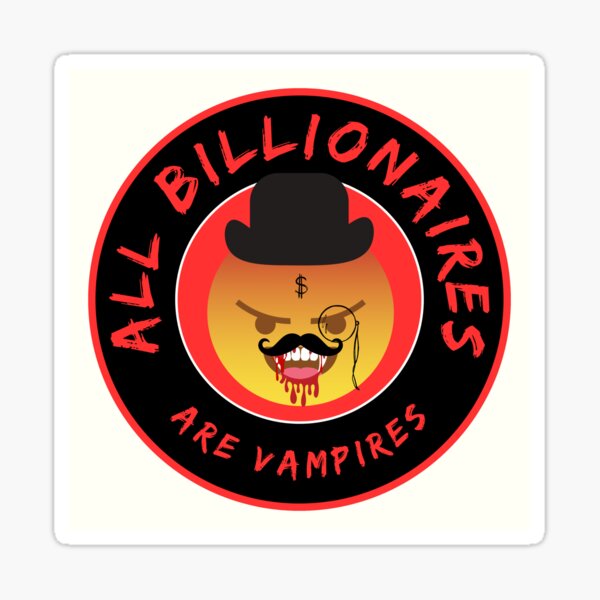 Item preview, Alle Milliardäre sind Vampire designed and sold by DoriansMode.