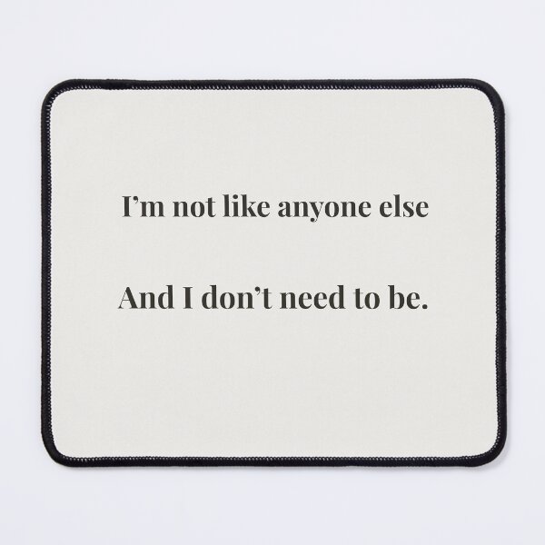 Item preview, I’m not like anyone else – minimalist quote about self-acceptance and individuality designed and sold by KWkindwaves.