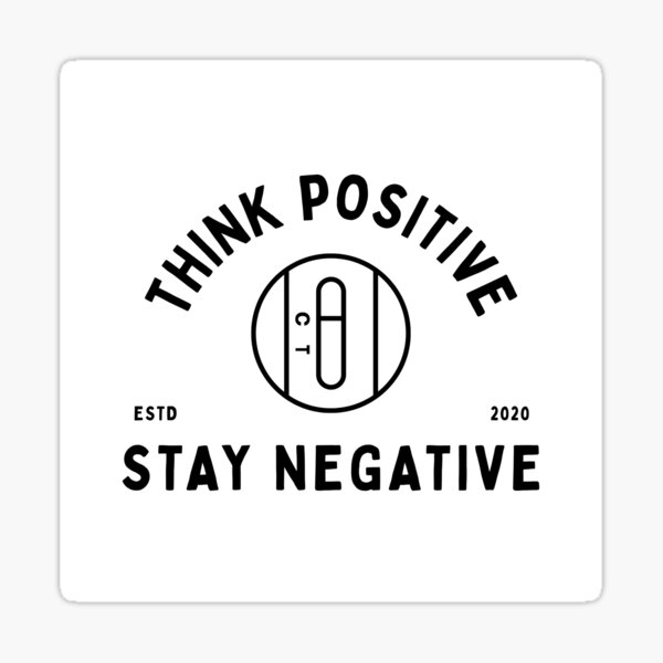 Item preview, Think Positive, Stay Negative Covid Test designed and sold by afriend4thelh.