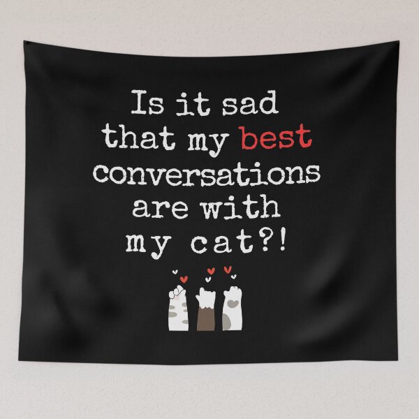 Item preview, My Best Conversations Are with My Cat – Funny Cat Lover Design with Cute Paws designed and sold by Fredster1966.