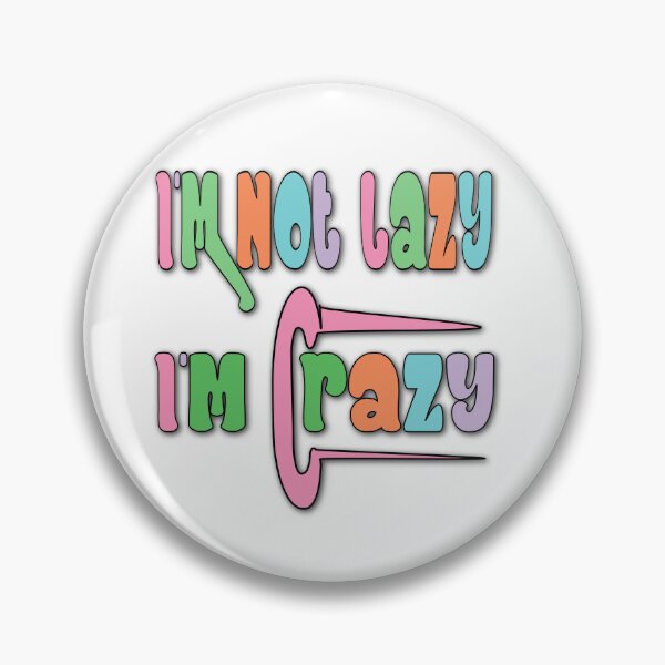 Item preview, I’m Not Lazy, I’m Crazy – Funny Quote & Humor Design – Crazy Personality Gift designed and sold by sednalafandy79.