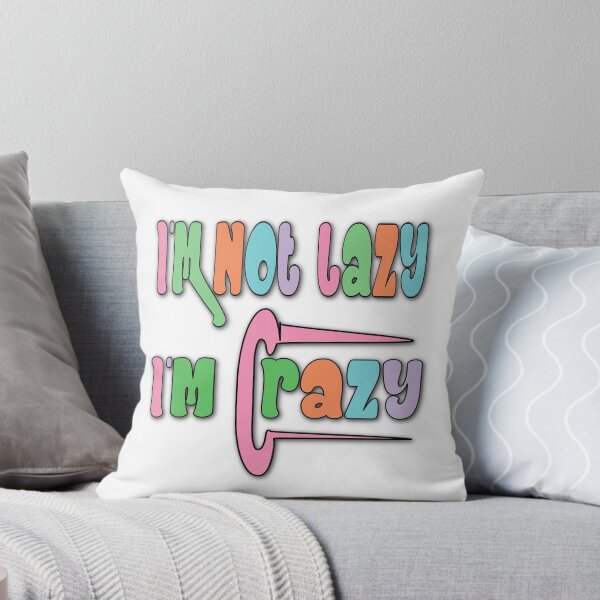 Item preview, I’m Not Lazy, I’m Crazy – Funny Quote & Humor Design – Crazy Personality Gift designed and sold by sednalafandy79.