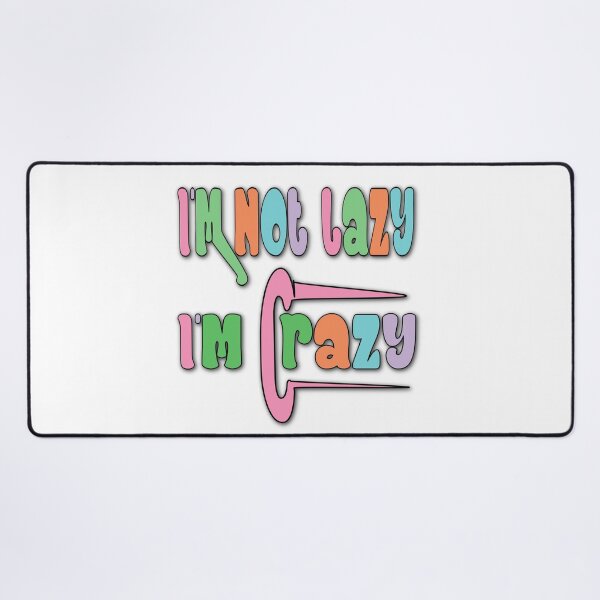 Item preview, I’m Not Lazy, I’m Crazy – Funny Quote & Humor Design – Crazy Personality Gift designed and sold by sednalafandy79.
