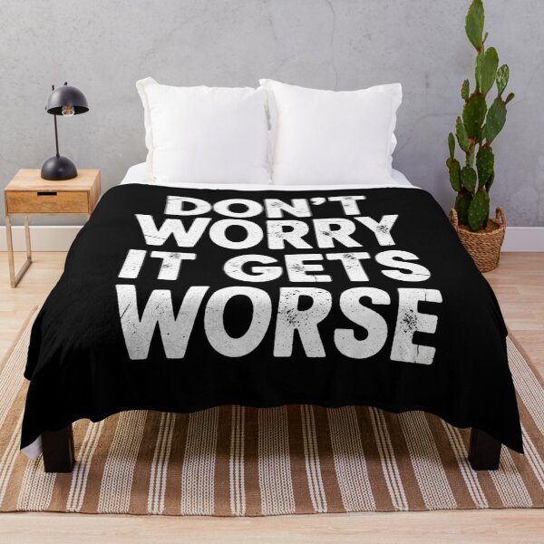 Item preview, Don't worry it gets worse designed and sold by Blurbean.