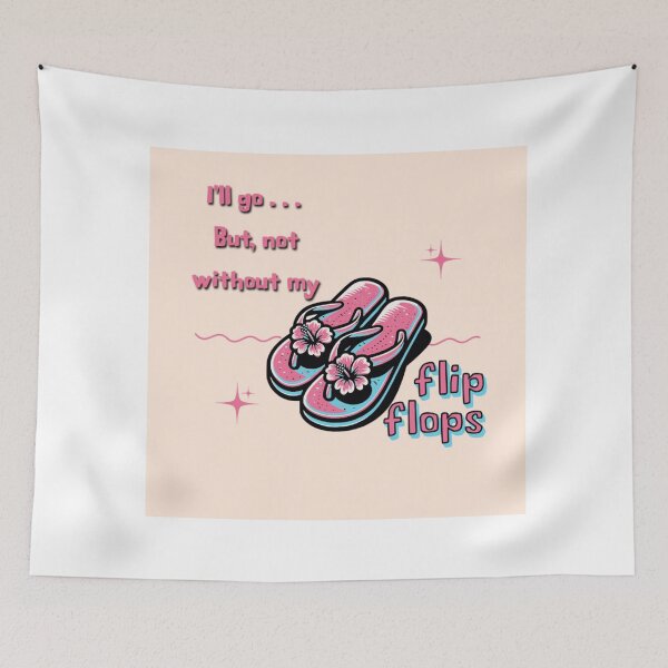 Item preview, I'll go . . . But, not without my flipflops designed and sold by 2SassyBritts.