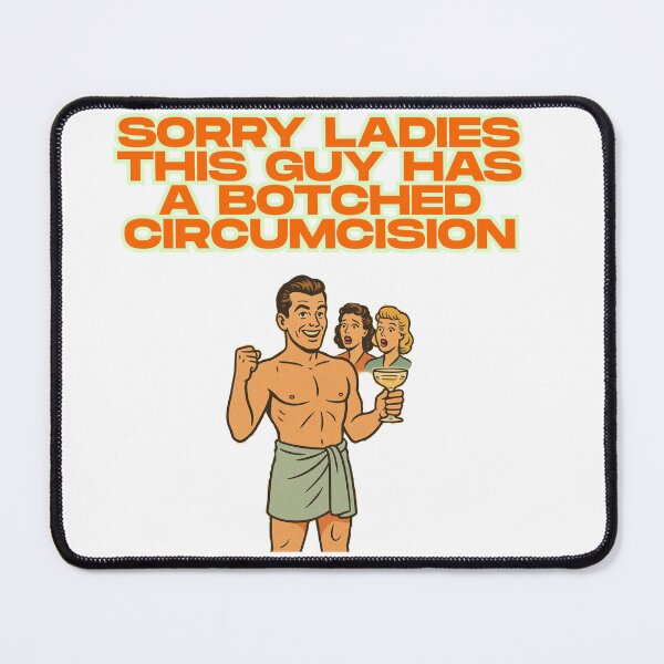 Item preview, Sorry Ladies This Guy Has A Botched Circumcision designed and sold by SnippyArt.