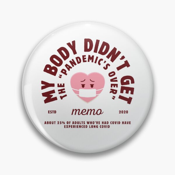 Item preview, My body didn't get the "pandemic's over" memo - Long Covid Awareness designed and sold by afriend4thelh.