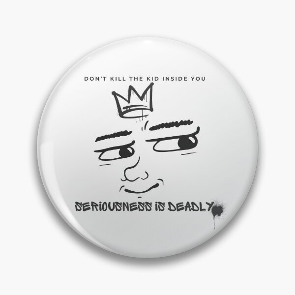 Item preview, Don’t kill the kid inside you — seriousness is deadly. designed and sold by DrawnVibesAdri.