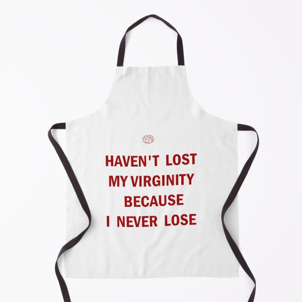 Item preview, HAVEN'T LOST MY VIRGINITY BECAUSE I NEVER LOSE designed and sold by Dopamindflow ⭐ ⭐ ⭐ ⭐ ⭐.