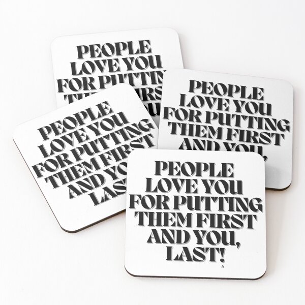 Item preview, People love you for putting them first and you, last! designed and sold by Finds.