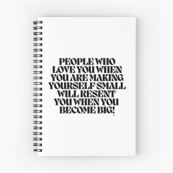 Item preview, People who love you when you are making yourself small will resent you when you become big! designed and sold by Finds.