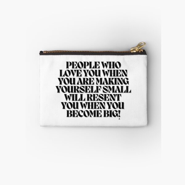 Item preview, People who love you when you are making yourself small will resent you when you become big! designed and sold by Finds.