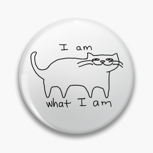 Item preview, I am what I am Cat designed and sold by SomeSortofGeek!.