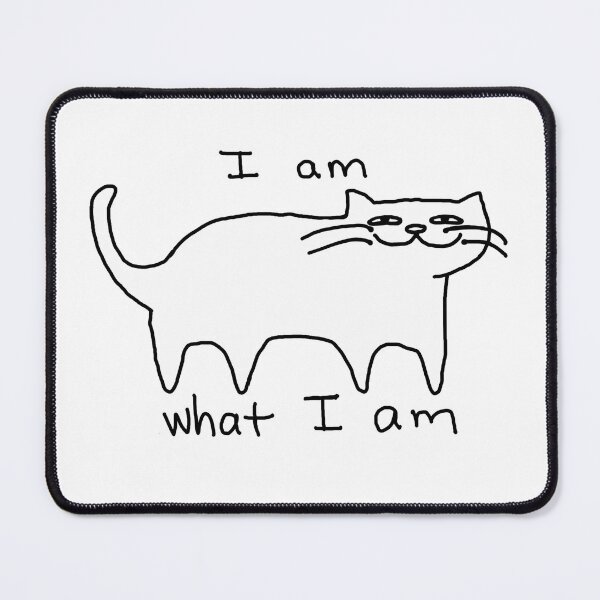 Item preview, I am what I am Cat designed and sold by SomeSortofGeek!.