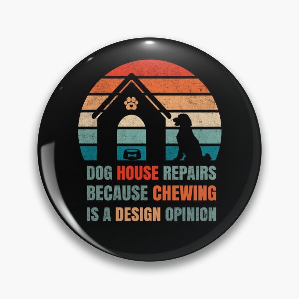 Item preview, Funny Dog House Repairs Because Chewing is a Design Opinion designed and sold by Stick-Artistry.