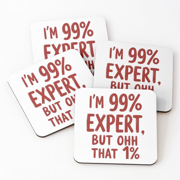 Item preview, I’m 99% Expert, But Ohh That 1% designed and sold by DigitalMagShop.