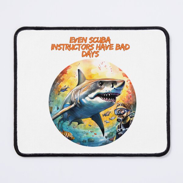 Item preview, Even scuba instructor have bad days. designed and sold by AndrewYoko.