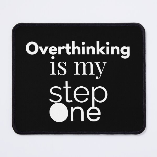 Item preview, Step One: Overthink in Dark designed and sold by BusiBox.