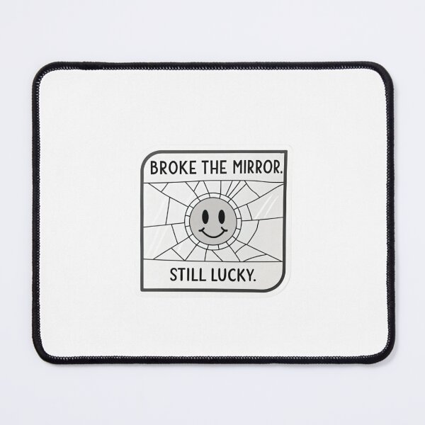 Item preview, Broke the mirror still lucky designed and sold by Lucky 777.