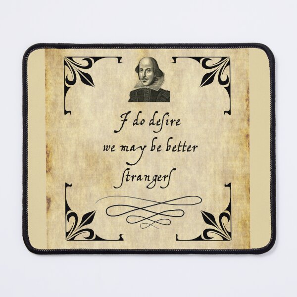 Item preview, Insulted By Shakespeare - I Do Desire We My Be Better Strangers designed and sold by Dancing Jester Designs.