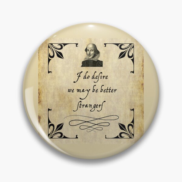 Item preview, Insulted By Shakespeare - I Do Desire We My Be Better Strangers designed and sold by Dancing Jester Designs.