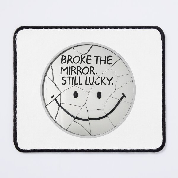 Item preview, Broke the mirror still lucky designed and sold by Lucky 777.