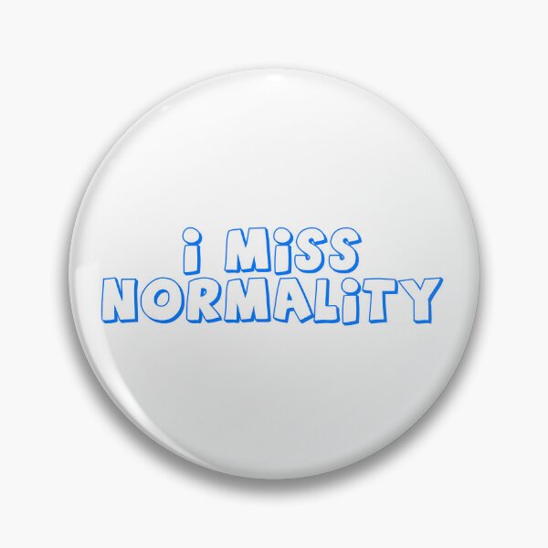 Item preview, I Miss Normality designed and sold by CGDesignsIL.