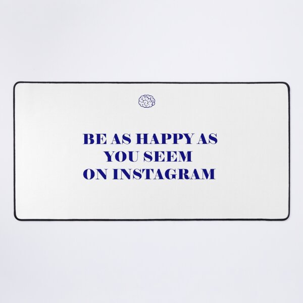 Item preview, BE HAPPY AS YOU SEEM ON INSTAGRAM designed and sold by Dopamindflow ⭐ ⭐ ⭐ ⭐ ⭐.
