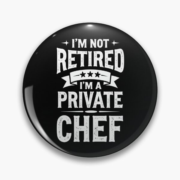 Item preview, I’m Not Retired, I’m a Private Chef designed and sold by DigitalMagShop.