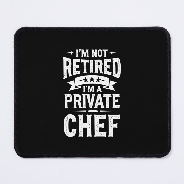 Item preview, I’m Not Retired, I’m a Private Chef designed and sold by DigitalMagShop.