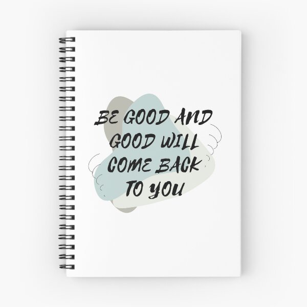 Item preview, Be Good and Good Will Come Back to You – Motivational Quote Design designed and sold by MaverickMarks.