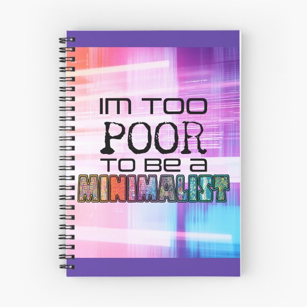 Item preview, Too Poor To Be A Minimalist designed and sold by EverAfterCC.