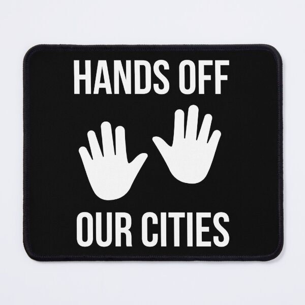 Item preview, Hands off our cities designed and sold by Rachel the Artist .