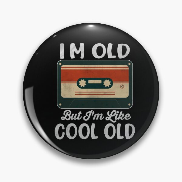 Item preview, I'm old but i'm like cool old designed and sold by xfortvnatx.