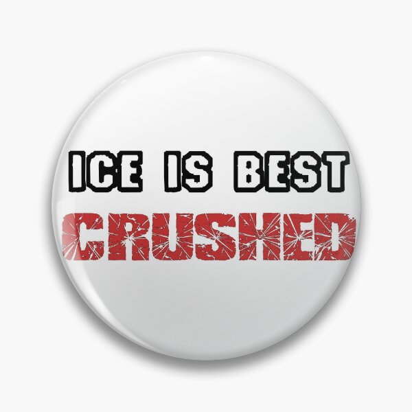 Item preview, ICE IS BEST CRUSHED designed and sold by Simon Thornton.
