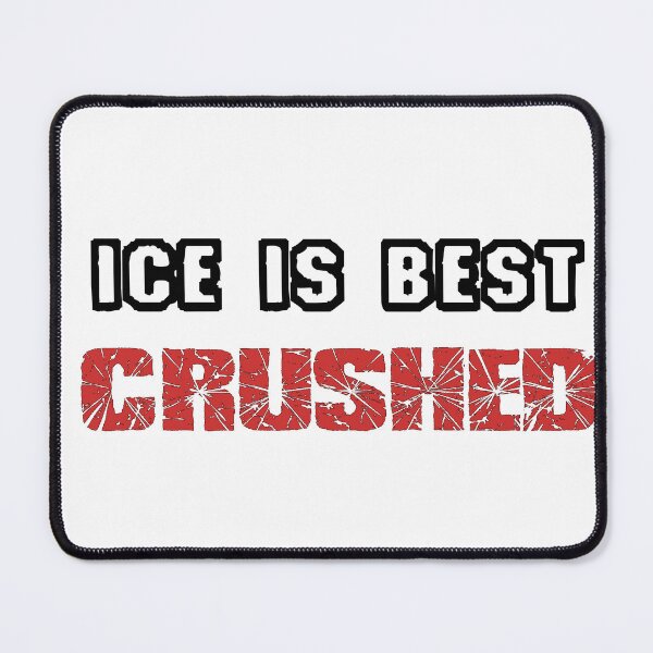 Item preview, ICE IS BEST CRUSHED designed and sold by Simon Thornton.
