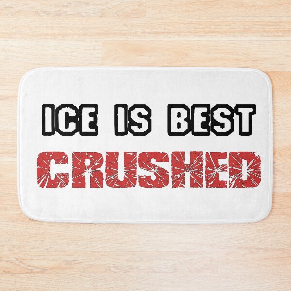 Item preview, ICE IS BEST CRUSHED designed and sold by Simon Thornton.