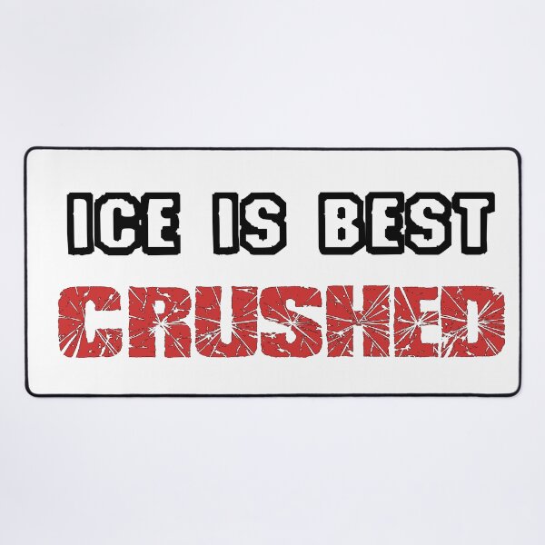 Item preview, ICE IS BEST CRUSHED designed and sold by Simon Thornton.