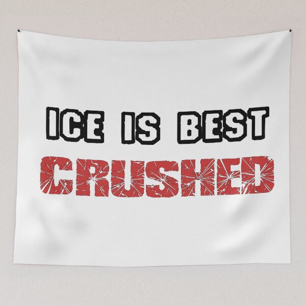 Item preview, ICE IS BEST CRUSHED designed and sold by Simon Thornton.