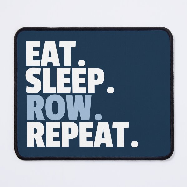 Item preview, Eat Sleep Row Repeat  designed and sold by MaryAller.