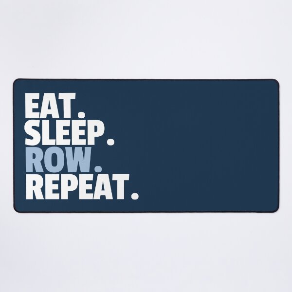 Item preview, Eat Sleep Row Repeat designed and sold by MaryAller.